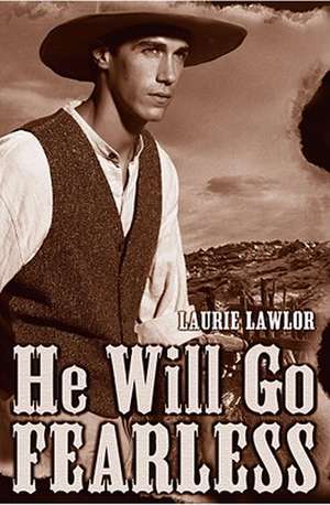 He Will Go Fearless de Laurie Lawlor