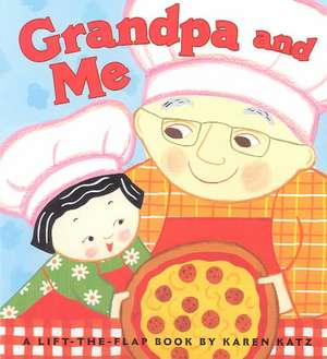 Grandpa and Me de Karen Katz