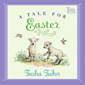 A Tale for Easter de Tasha Tudor