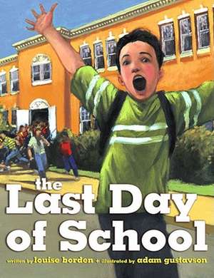 The Last Day of School de Louise Borden