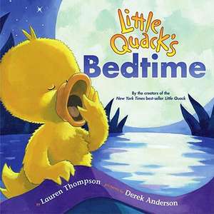 Little Quack's Bedtime de Lauren Thompson