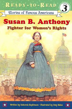 Susan B. Anthony: Fighter for Women's Rights de Deborah Hopkinson