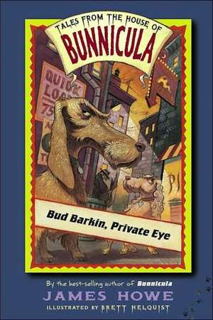 Bud Barkin, Private Eye de James Howe