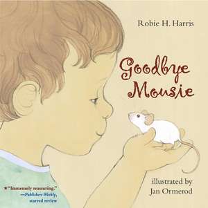 Goodbye Mousie de Robie H. Harris