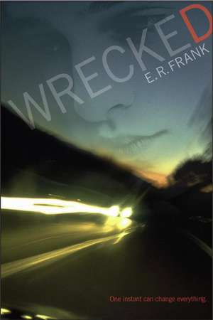 Wrecked de E. R. Frank