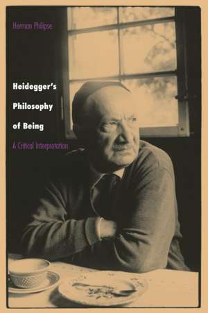 Heidegger`s Philosophy of Being – A Critical Interpretation de Herman Philipse