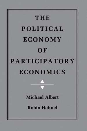 The Political Economy of Participatory Economics de Michael Albert