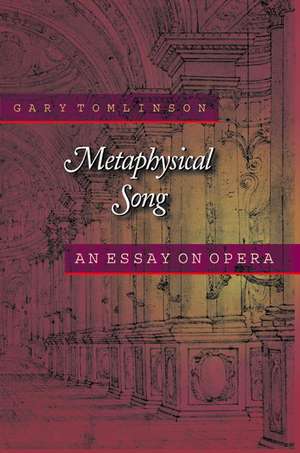 Metaphysical Song – An Essay on Opera de Gary Tomlinson