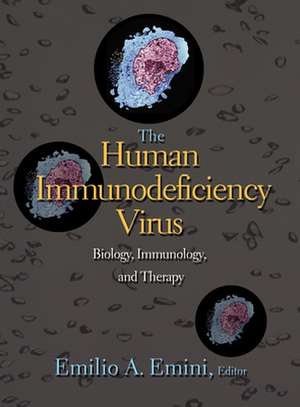 The Human Immunodeficiency Virus de Emilio A Emini