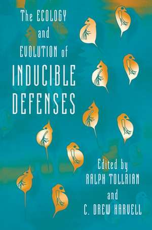 The Ecology and Evolution of Inducible Defenses de Ralph Tollrian