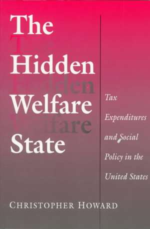 The Hidden Welfare State de Christopher Howard