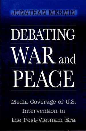 Debating War and Peace de Jonathan Mermin