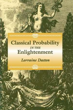 Classical Probability in the Enlightenment de Lorraine Daston