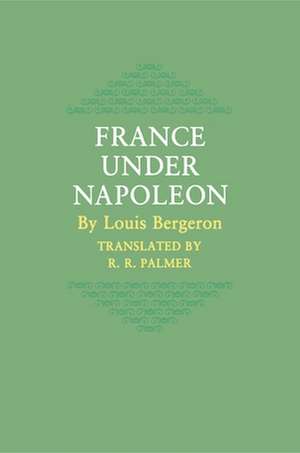 France Under Napoleon de Louis Bergeron