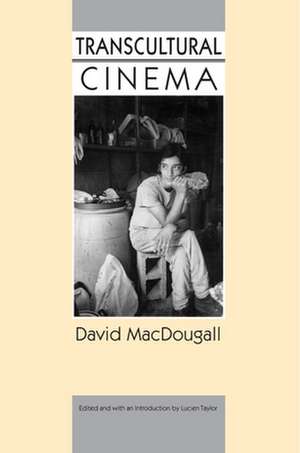 Transcultural Cinema de David Macdougall