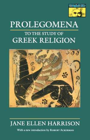 Prolegomena to the Study of Greek Religion de Jane Ellen Harrison