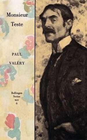 Collected Works of Paul Valery, Volume 6 – Monsieur Teste de Paul Valéry