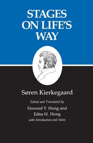 Kierkegaard`s Writings, XI, Volume 11 – Stages on Life`s Way de Søren Kierkegaard