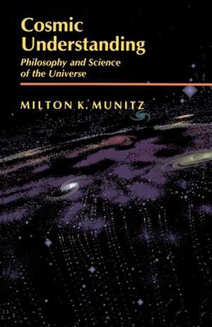 Cosmic Understanding de Milton K. Munitz