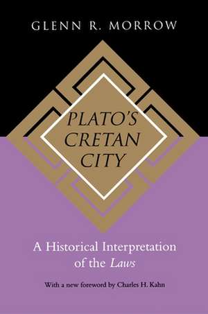 Plato′s Cretan City – A Historical Interpretation of the Laws de Glenn R. Morrow