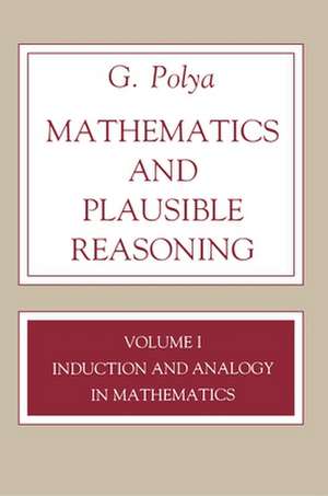 Mathematics and Plausible Reasoning, Volume 1 – Induction and Analogy in Mathematics de G. Polya