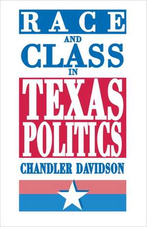 Race and Class in Texas Politics de C Davidson