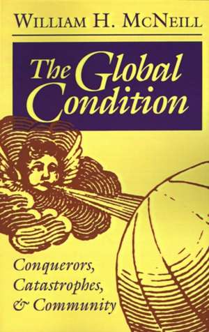 The Global Condition de William Hardy Mcneill