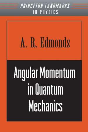 Angular Momentum in Quantum Mechanics de A. R. Edmonds