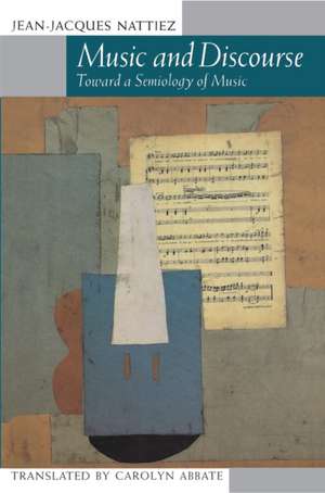 Music and Discourse de Jean-Jacques Nattiez