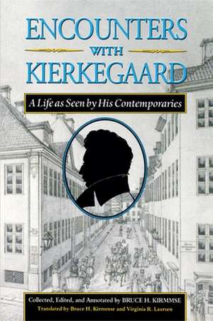 Encounters with Kierkegaard – A Life as Seen by His Contemporaries de Søren Kierkegaard