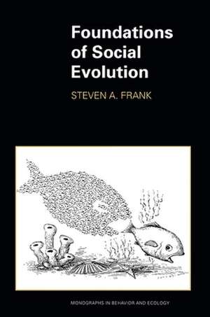 Foundations of Social Evolution de Steven A. Frank