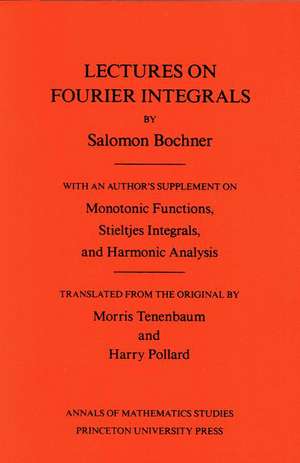 Lectures on Fourier Integrals. (AM–42), Volume 42 de Salomon Trust