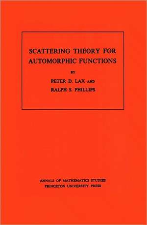 Scattering Theory for Automorphic Functions. (AM–87), Volume 87 de Peter D. Lax