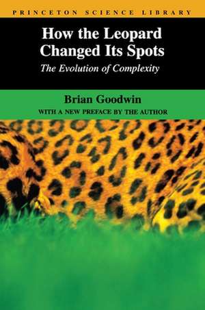 How the Leopard Changed Its Spots – The Evolution of Complexity de Brian Goodwin