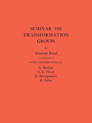 Seminar on Transformation Groups de Armand Borel