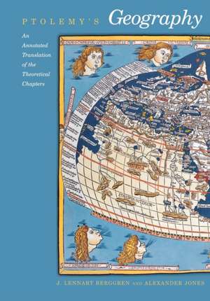 Ptolemy`s Geography – An Annotated Translation of the Theoretical Chapters de Ptolemy Ptolemy