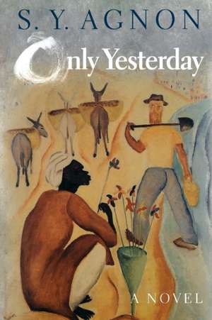 Only Yesterday de Sy Agnon