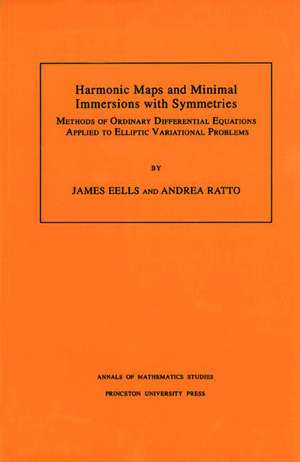 Harmonic Maps and Minimal Immersions with Symmetries – Methods of Ordinary Differential Equations Applied to Elliptic Variational Problems de James Eells