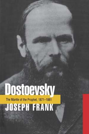 Dostoevsky – The Mantle of the Prophet, 1871–1881 de Joseph Frank