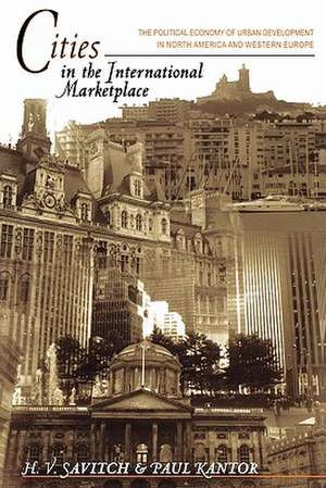 Cities in the International Marketplace – The Political Economy of Urban Development in North America and Western Europe de H. V. Savitch