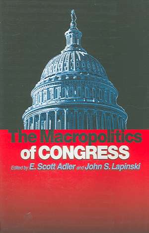 The Macropolitics of Congress de E. Scott Adler