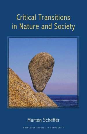 Critical Transitions in Nature and Society de Marten Scheffer