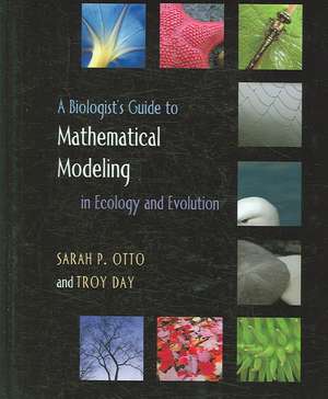 A Biologist`s Guide to Mathematical Modeling in Ecology and Evolution de Sarah P. Otto