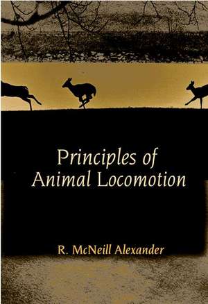 Principles of Animal Locomotion de R. Mcneill Alexander