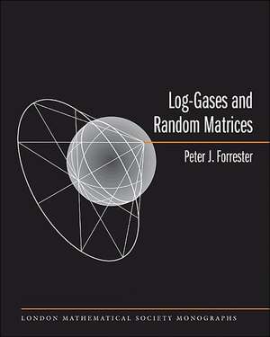 Log–Gases and Random Matrices (LMS–34) de Peter J. Forrester