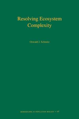 Resolving Ecosystem Complexity de Oswald J. Schmitz