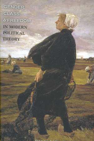 Gender, Class, and Freedom in Modern Political Theory de Nancy J. Hirschmann