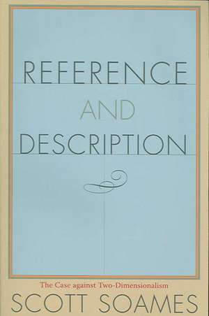 Reference and Description – The Case against Two–Dimensionalism de Scott Soames