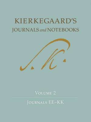 Kierkegaard`s Journals and Notebooks, Volume 2 – Journals EE–KK de Søren Kierkegaard