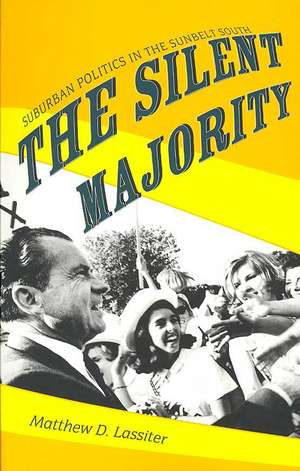 The Silent Majority de Matthew D Lassiter